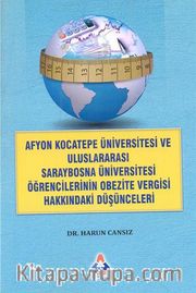 Afyon Kocatepe Üniversitesi ve Uluslararası Saraybosna Üniversitesi Öğrencilerinin Obezite Vergisi Hakkındaki Düşünceleri
