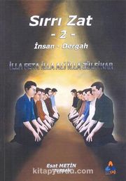 Sırrı Zat 2 <br /> İnsan-Dergah