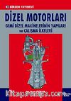 Dizel Motorları & Gemi Dizel Makinelerinin Yapıları ve Çalışma İlkeleri