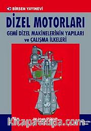 Dizel Motorları <br /> Gemi Dizel Makinelerinin Yapıları ve Çalışma İlkeleri