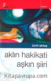 Aklın Hakikati Aşkın Şiiri