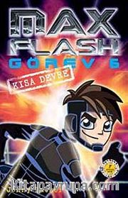 Max Flash - Görev 6 / Kısa Devre
