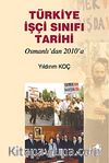 Türkiye İşçi Sınıfı Tarihi & Osmanlı'dan 2010'a