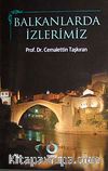 Balkanlarda İzlerimiz