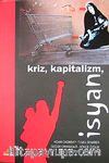 Kriz, Kapitalizm, İsyan