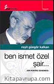 Ben İsmet Özel Şair..