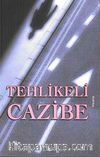Tehlikeli Cazibe