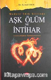 Modern Türk Şiirinde Aşk Ölüm ve İntihar