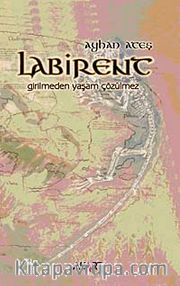 Labirent <br /> Girilmeden Yaşam Çözülmez