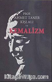 Prof Dr. Ahmet Taner Kışlalı ve Kemalizm