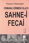 Osmanlı Ermeni Olayı Sahne-i Fecai