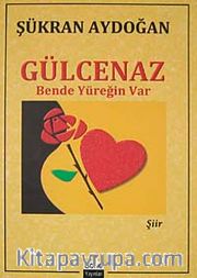 Gülcenaz <br /> Bende Yüreğin Var