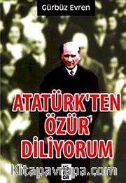 Atatürk'ten Özür Diliyorum