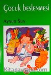 Çocuk Beslenmesi / Aysun Sun