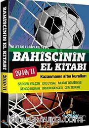 Bahisçinin El Kitabı <br /> Kazanmanın Altın Kuralları 2010/11