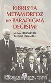 Kıbrıs'ta Metamorfoz ve Paradigma Değişimi