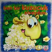 Ben Bir Kuzucuk Olsaydım