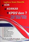Kim Korkar KPDS'den & İpuçlarıyla KPDS'de Soru Çözme Kitabı / İngilizce Sınav Hazırlık