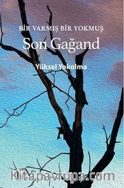 Son Gağand <br /> Bir Varmış Bir Yokmuş 