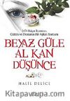 Beyaz Güle Al Kan Düşünce