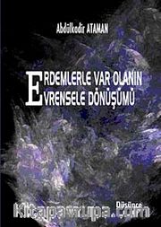 Erdemlerle Var Olanın Evrensele Dönüşümü