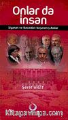 Onlar da İnsan & Siyaset ve Basından Yaşanmış Anılar