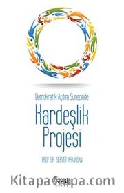 Demokratik Açılım Sürecinde Kardeşlik Projesi