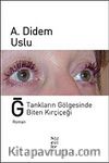 Ğ Tankların Gölgesinde Biten Kırçiçeği