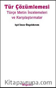 Tür Çözümlemesi <br /> Türkçe Metin İncelemeleri ve Karşılaştırmalar