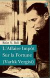 L'Affaire Impot Sur la Fortune (Varlık Vergisi)