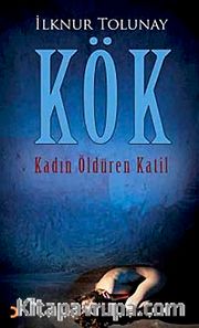 Kök <br /> Kadın Öldüren Katil