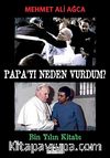 Papa'yı Neden Vurdum