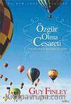 Özgür Olma Cesareti & Özgün Korkusuz Kendinizi Keşfedin