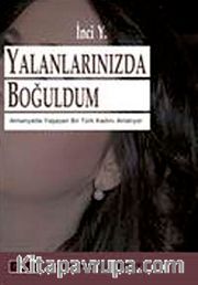 Yalanlarınızda Boğuldum