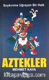 Soykırıma Uğrayan Bir Halk Aztekler