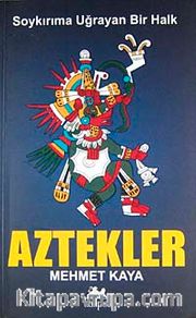 Soykırıma Uğrayan Bir Halk Aztekler