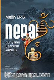 Nepal Gezi Rehberi <br /> Dünyanın Çatısına Yolculuk