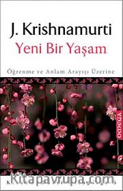 Yeni Bir Yaşam <br /> Öğrenme ve Anlam Arayışı Üzerine