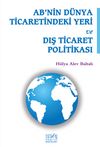 AB’nin Dünya Ticaretindeki Yeri ve Dış Ticaret Politikası