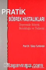 Pratik Böbrek Hastalıkları <br /> Depremde Böbrek Bozukluğu ve Tedavisi