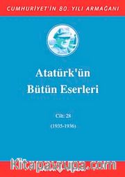 Atatürk'ün Bütün Eserleri / 28.Cilt (1935-1936)