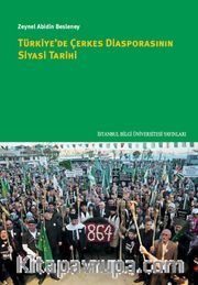 Türkiye’de Çerkes Diasporasının Siyasi Tarihi