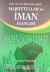 Kur'an ve Sünnete Göre Marifetullah ve İman Esasları