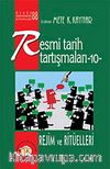 Resmi Tarih Tartışmaları 10 / Rejim ve Ritüelleri