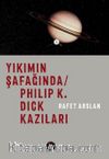 Yıkımın Şafağında / Philip K. Dick Kazıları