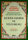 Bilgisayar Hatlı Çok Kolay Okunuşlu Kur'an-ı Kerim Ve Yüce Meali (Rahle Boy-Kod:027)