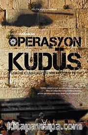 Operasyon Kudüs <br /> Türkiye Cumhuriyeti'nin Kudüs'ü Fethi