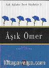 Aşık Ömer / Aşk Ağlatır Dert Söyletir 3