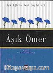 Aşık Ömer / Aşk Ağlatır Dert Söyletir 3