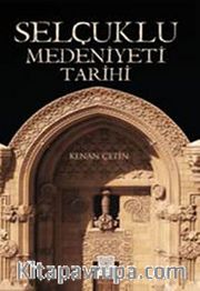 Selçuklu Medeniyeti Tarihi